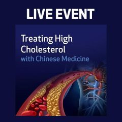 LIVE EVENT - Treating High Cholesterol with Chinese Medicine