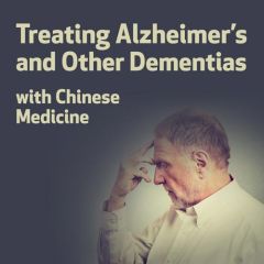 Treating Alzheimers and Dementia with Chinese Medicine