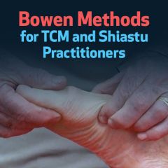 Bowen Methods for TCM and Shiatsu Practitioners