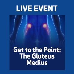 LIVE EVENT - Get to the Point: The Gluteus Medius