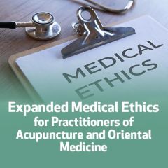 Expanded Medical Ethics for Practitioners of Acupuncture and Oriental Medicine