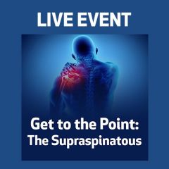 LIVE EVENT - Get to the Point: The Supraspinatous