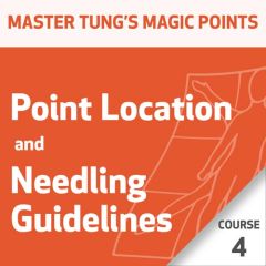 Master Tung's Magic Points: Point Location and Needling Guidelines Series - Course 4