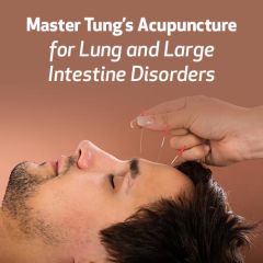 Master Tung's Acupuncture (MTA) for Lung and Large Intestine Disorders