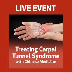 LIVE EVENT - Treating Carpal Tunnel Syndrome with Chinese Medicine