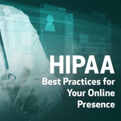 HIPAA Best Practices for Your Online Presence