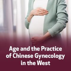 Age and the Practice of Chinese Gynecology in the West