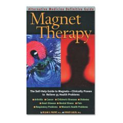 Magnet Therapy - The Self-Help Guide to Magnets