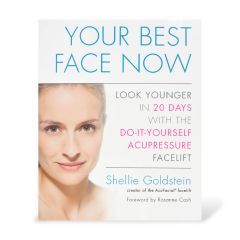 Your Best Face Now: Look Younger In 20 Days With The Do-It-Yourself Acupressure Facelift
