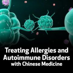 Treating Allergies and Autoimmune Disorders with Chinese Medicine