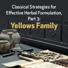 Classical Strategies for Effective Herbal Formulation, Part 3: Yellows Family