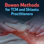 Bowen Methods for TCM and Shiatsu Practitioners