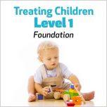Treating Children, Level 1: Foundations