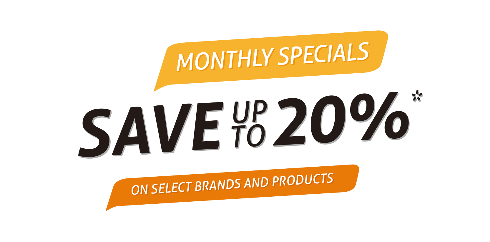 monthly Specials 30% off on select brands and products