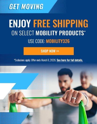 MARCH MOBILITY SALE - ENJOY FREE SHIPPING ON SELECT MOBILITY PRODUCTS* - USE CODE: MOBILITY326