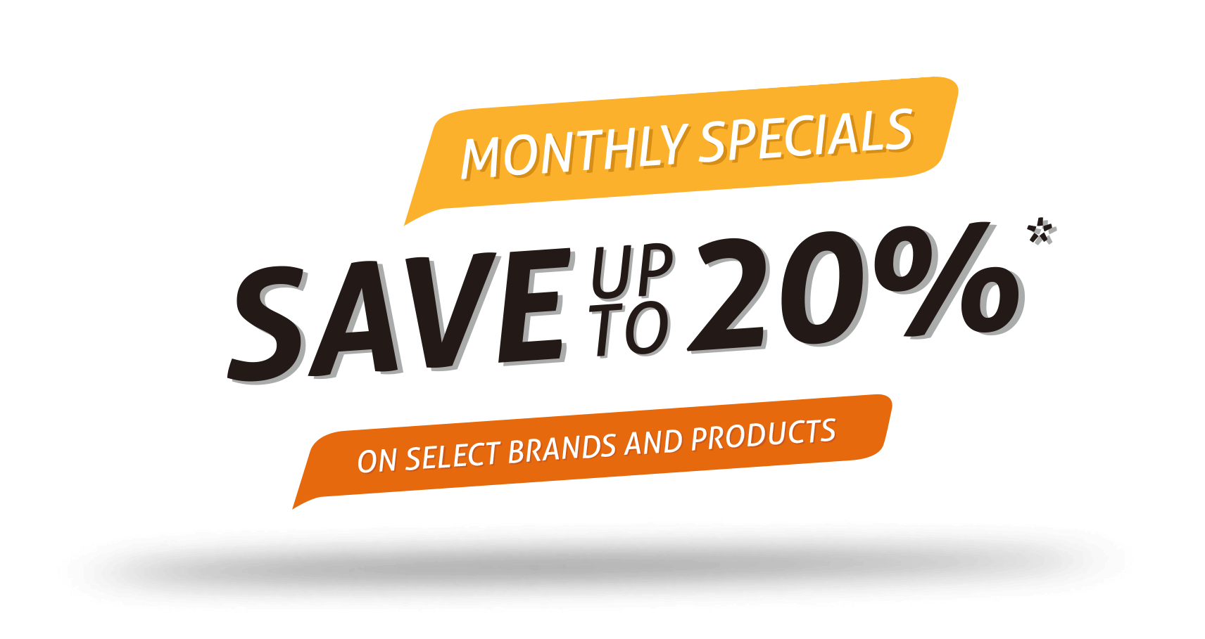 monthly Specials 20% off on select brands and products