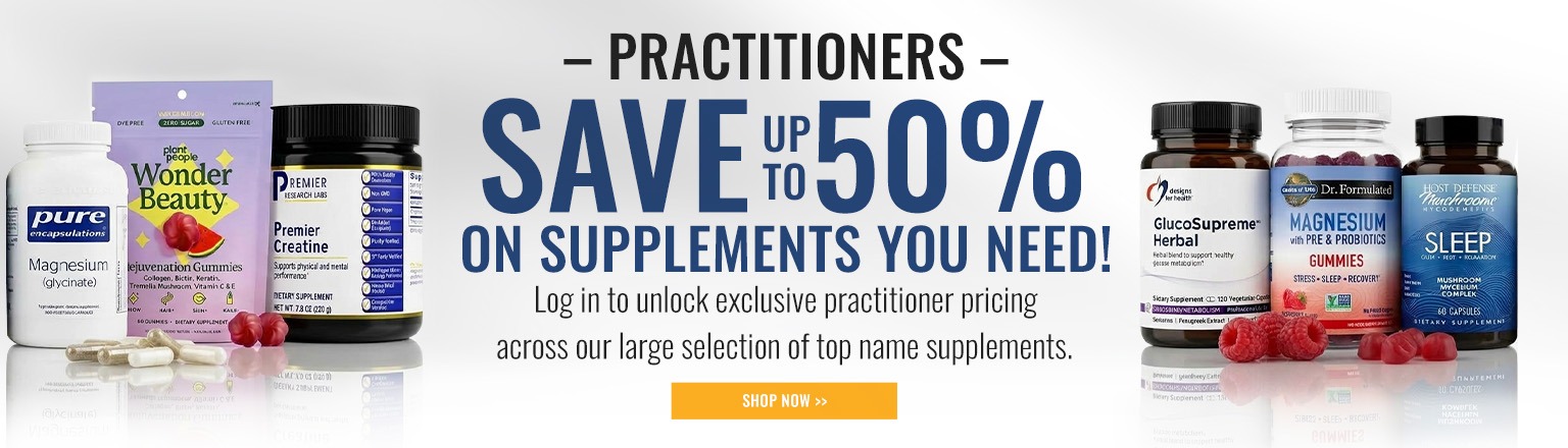 Practitioners Save up to 50% on Supplements